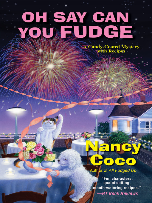 Title details for Oh Say Can You Fudge by Nancy Coco - Wait list